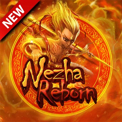 nezha reborn by ak47max สล็อต